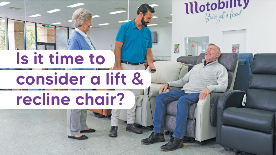 Is it time to consider a lift & recline chair?